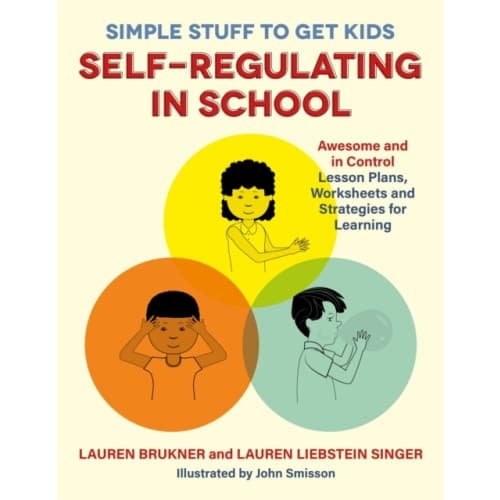 Simple Stuff to Get Kids Self-Regulating in School (häftad, eng)