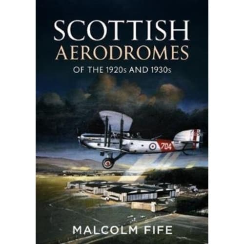 Scottish Aerodromes of the 1920s and 1930s (inbunden, eng)