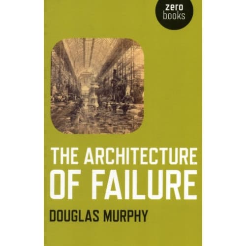 Architecture of Failure, The (häftad, eng)