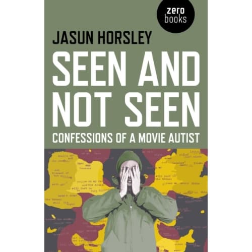 Seen and Not Seen – Confessions of a Movie Autist (häftad, eng)