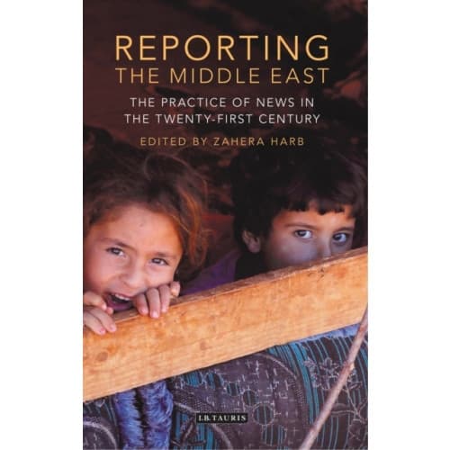 Reporting the Middle East (inbunden, eng)