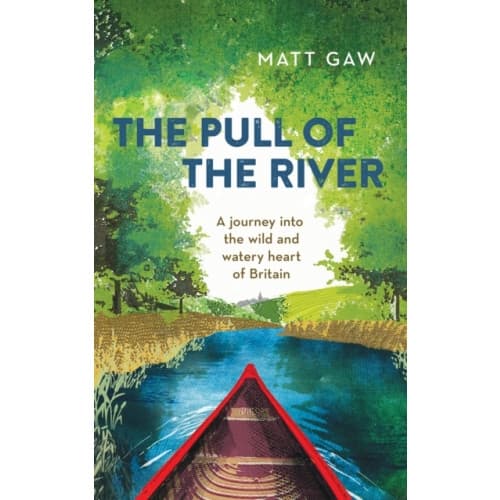 The Pull of the River (inbunden, eng)