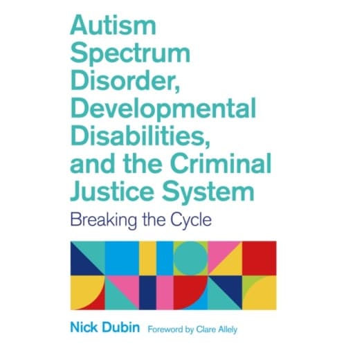 Autism Spectrum Disorder, Developmental Disabilities, and the Criminal Justice System (häftad, eng)