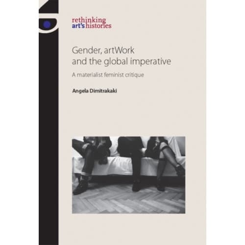 Gender, Artwork and the Global Imperative (häftad, eng)