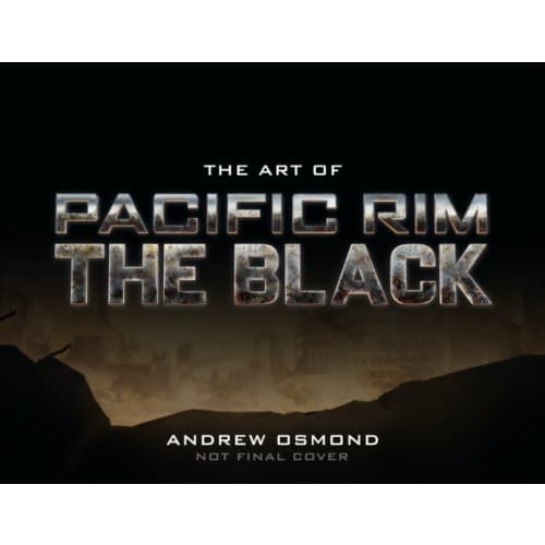 The Art of Pacific Rim: The Black (inbunden, eng)