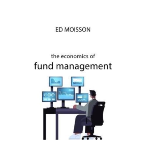 The Economics of Fund Management (inbunden, eng)