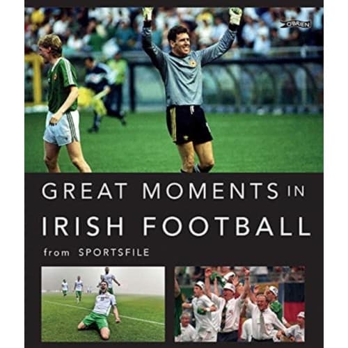 Great Moments in Irish Football (inbunden, eng)
