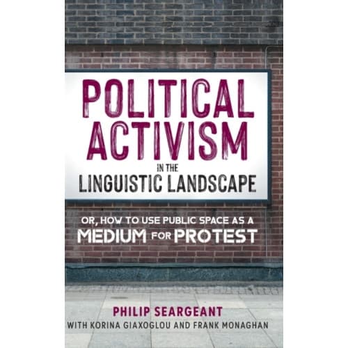 Political Activism in the Linguistic Landscape (inbunden, eng)