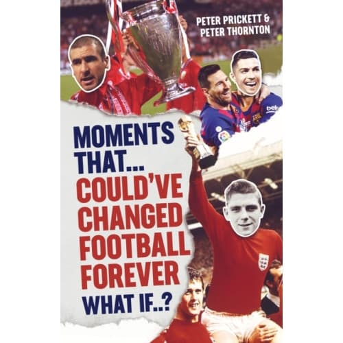 Moments That Could Have Changed Football Forever (inbunden, eng)