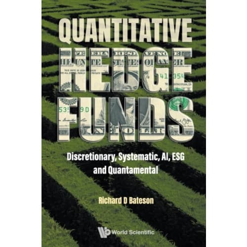 Quantitative Hedge Funds: Discretionary, Systematic, Ai, Esg And Quantamental (häftad, eng)