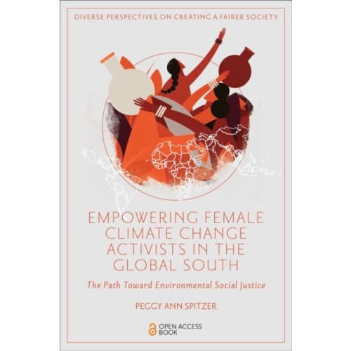Empowering Female Climate Change Activists in the Global South (häftad, eng)