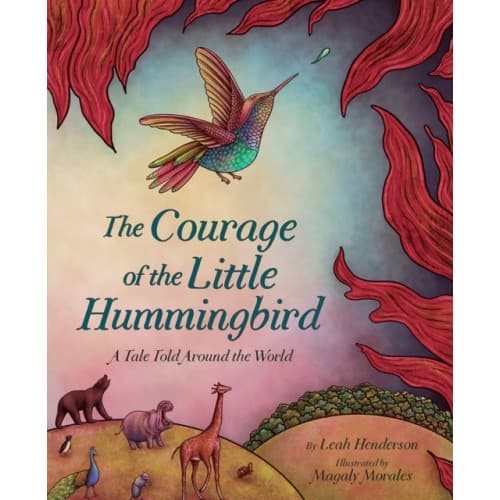 The Courage of the Little Hummingbird (inbunden, eng)