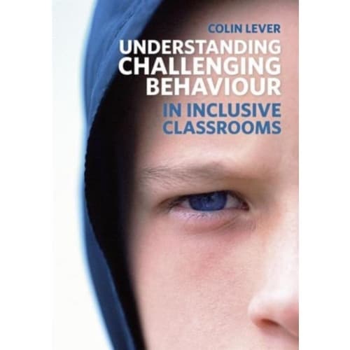 Understanding Challenging Behaviour in Inclusive Classrooms (häftad, eng)