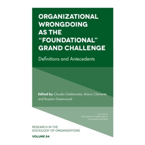 Organizational Wrongdoing as the “Foundational” Grand Challenge (inbunden, eng)