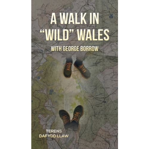 A Walk in "Wild" Wales with George Borrow (inbunden, eng)