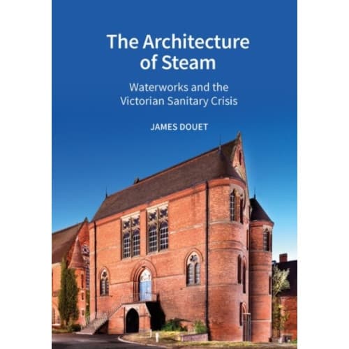 The Architecture of Steam (inbunden, eng)