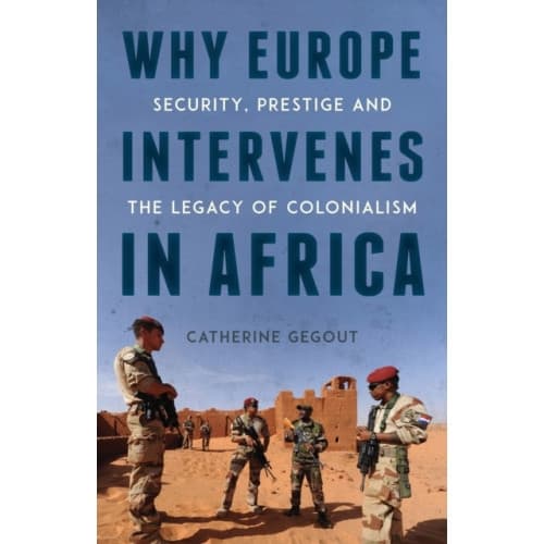 Why Europe Intervenes in Africa (häftad, eng)