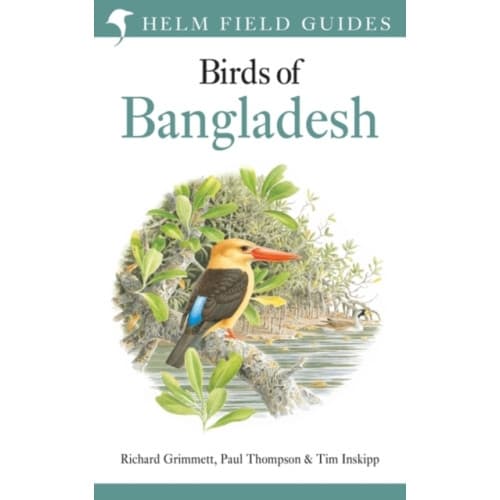 Field Guide to the Birds of Bangladesh (häftad, eng)