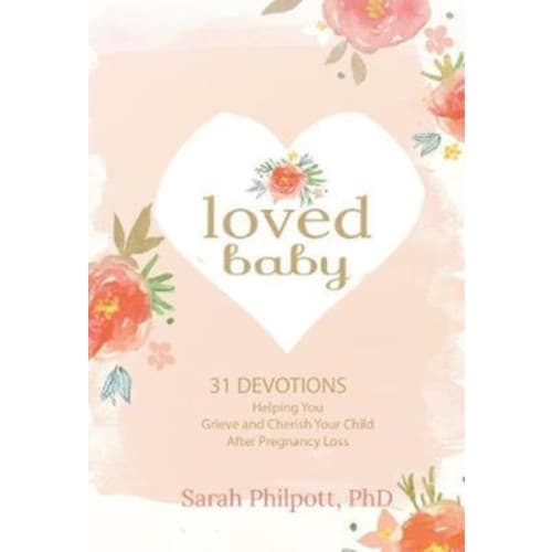 Loved Baby: Helping you Grieve and Cherish your Child After Pregnancy Loss (inbunden, eng)