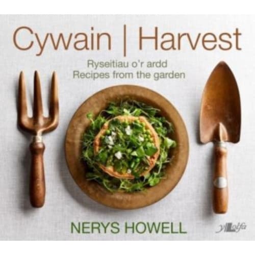 Cywain / Harvest: Ryseitiau o'r Ardd / Recipes from the Garden (inbunden, eng)