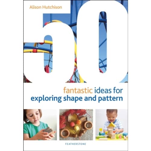 50 Fantastic Ideas for Exploring Shape and Pattern (häftad, eng)