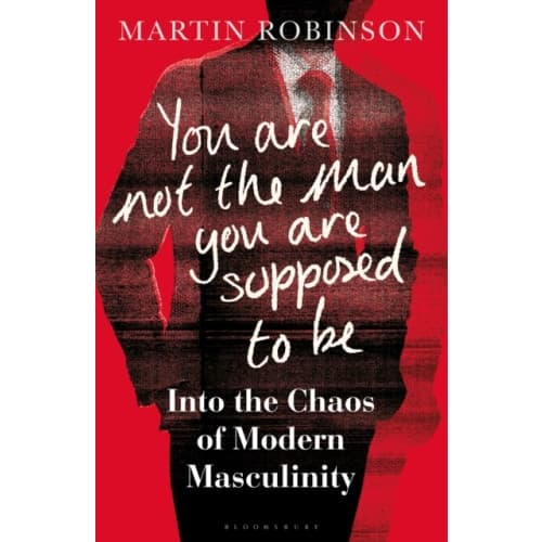 You Are Not the Man You Are Supposed to Be (inbunden, eng)