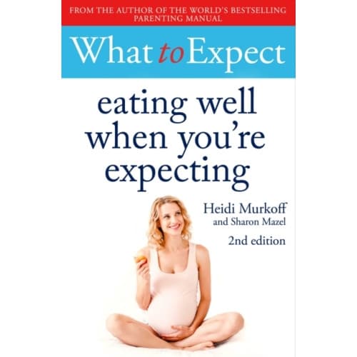 What to Expect: Eating Well When You're Expecting 2nd Edition (häftad, eng)