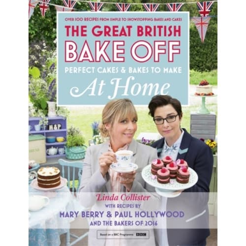 Great British Bake Off - Perfect Cakes & Bakes To Make At Home (inbunden, eng)
