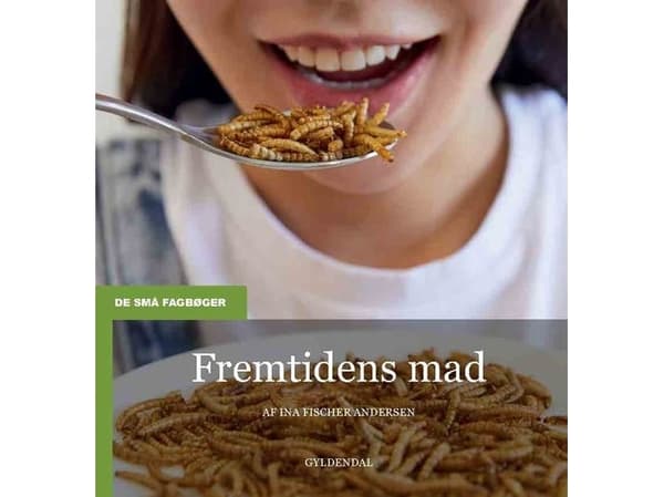 Fremtidens mad | Ina Fischer Andersen