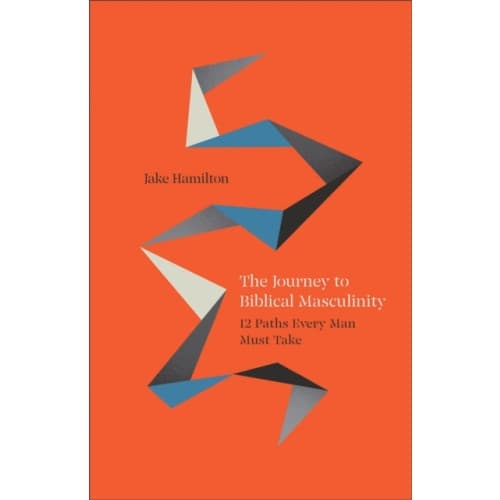 The Journey to Biblical Masculinity (häftad, eng)