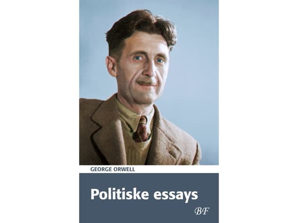 Politiske essays | George Orwell