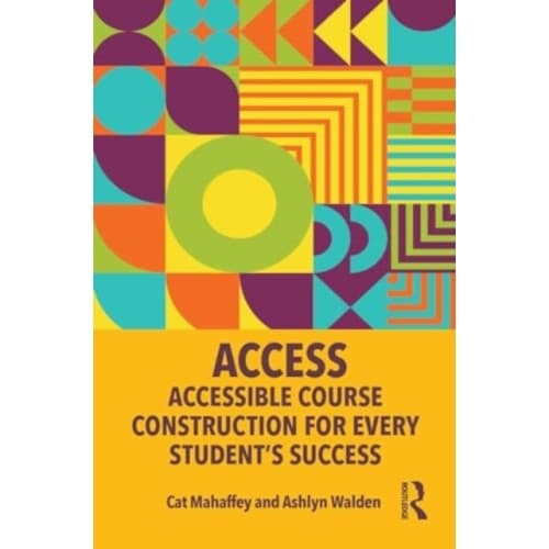 ACCESS: Accessible Course Construction for Every Student’s Success (häftad, eng)