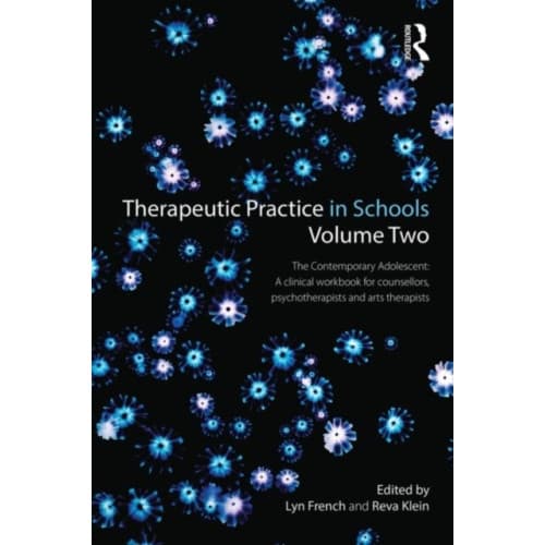 Therapeutic Practice in Schools Volume Two The Contemporary Adolescent (häftad, eng)