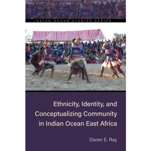 Ethnicity, Identity, and Conceptualizing Community in Indian Ocean East Africa (häftad, eng)