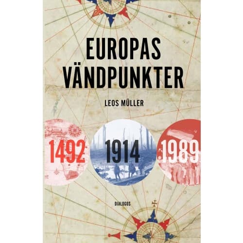Europas vändpunkter : 1492, 1914, 1989 (inbunden)