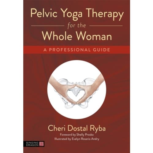Pelvic Yoga Therapy for the Whole Woman (häftad, eng)
