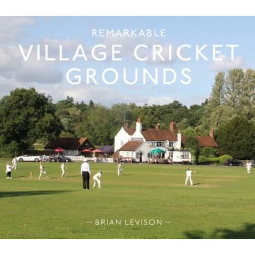 Remarkable Village Cricket Grounds (inbunden, eng)