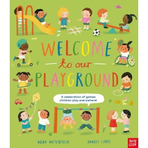Welcome to Our Playground: A celebration of games children play everywhere (inbunden, eng)
