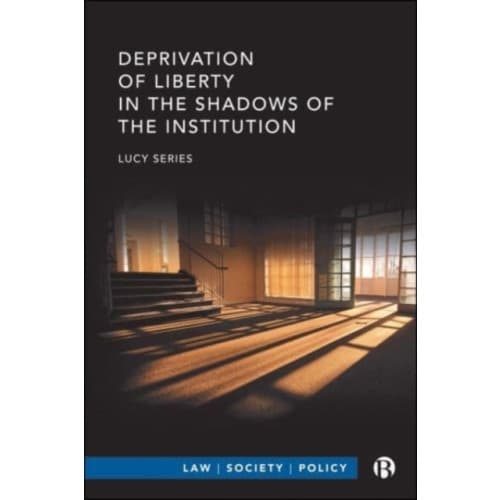 Deprivation of Liberty in the Shadows of the Institution (häftad, eng)