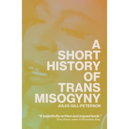 A Short History of Trans Misogyny (inbunden, eng)