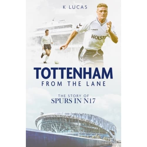 Tottenham; from the Lane (inbunden, eng)