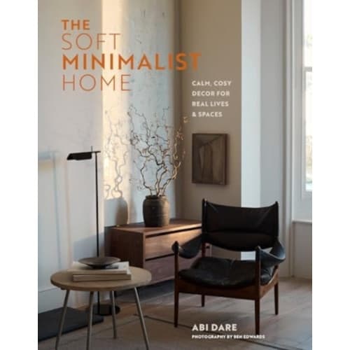 The Soft Minimalist Home (inbunden, eng)