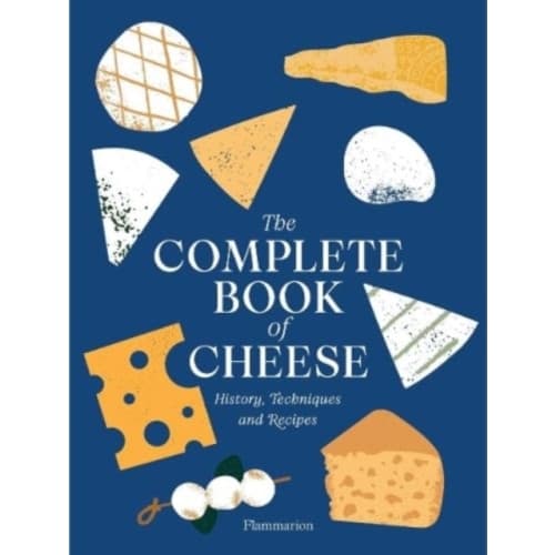The Complete Book of Cheese (inbunden, eng)