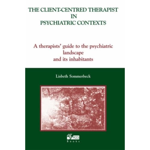 The Client-Centred Therapist in Psychiatric Contexts (häftad, eng)