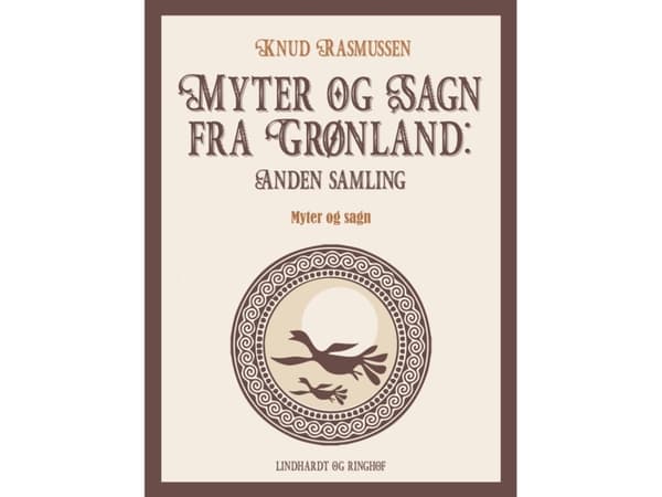 Myter och legender från Grönland: Andra samlingen | Knud Rasmussen | Språk: Danska