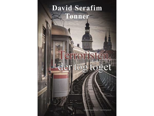 Terroristen, der tog toget | David Serafim Tønner | Språk: Danska