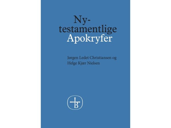 Nytestamentlige apokryfer | Jørgen Ledet Christiansen og Helge Kjær Nielsen (red.)