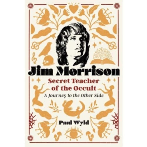 Jim Morrison, Secret Teacher of the Occult (häftad, eng)