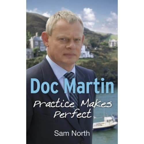 Doc Martin: Practice Makes Perfect (häftad, eng)