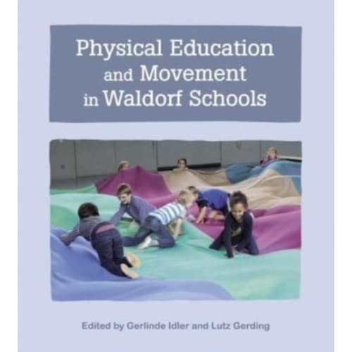 Physical Education and Movement in Waldorf Schools (häftad, eng)